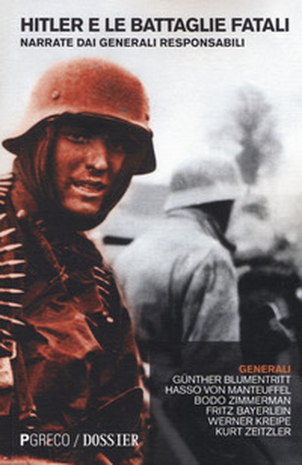 Hitler e le battaglie fatali narrate dai generali responsabili - Librerie.coop Hitler e le battaglie fatali narrate dai generali responsabili - Librerie.coop