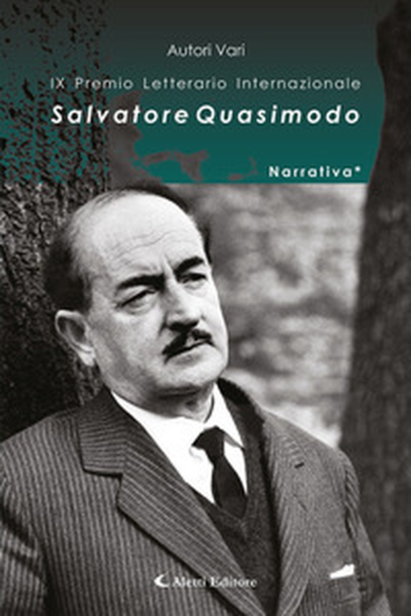 9° Premio Internazionale Salvatore Quasimodo. Narrativa* - Librerie.coop 9° Premio Internazionale Salvatore Quasimodo. Narrativa* - Librerie.coop