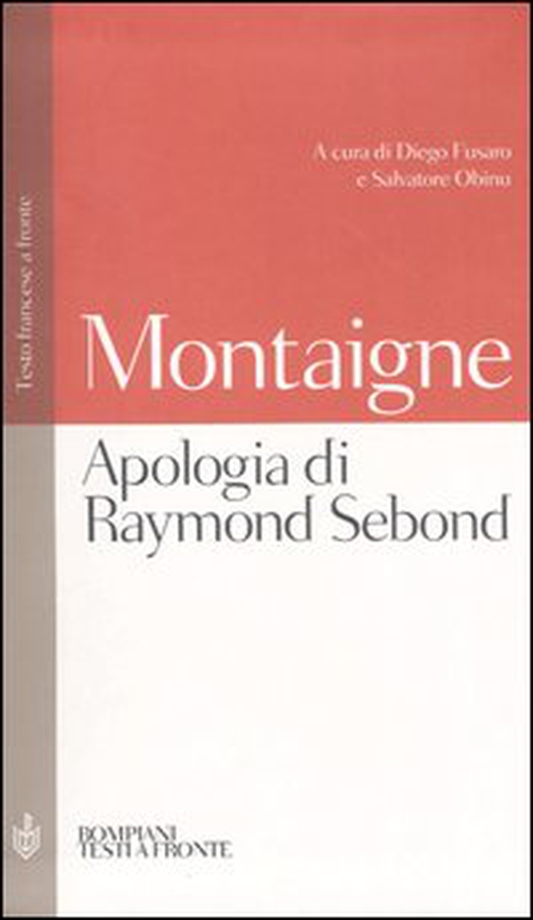 Apologia di Raymond Sebond. Testo francese a fronte - Librerie.coop Apologia di Raymond Sebond. Testo francese a fronte - Librerie.coop