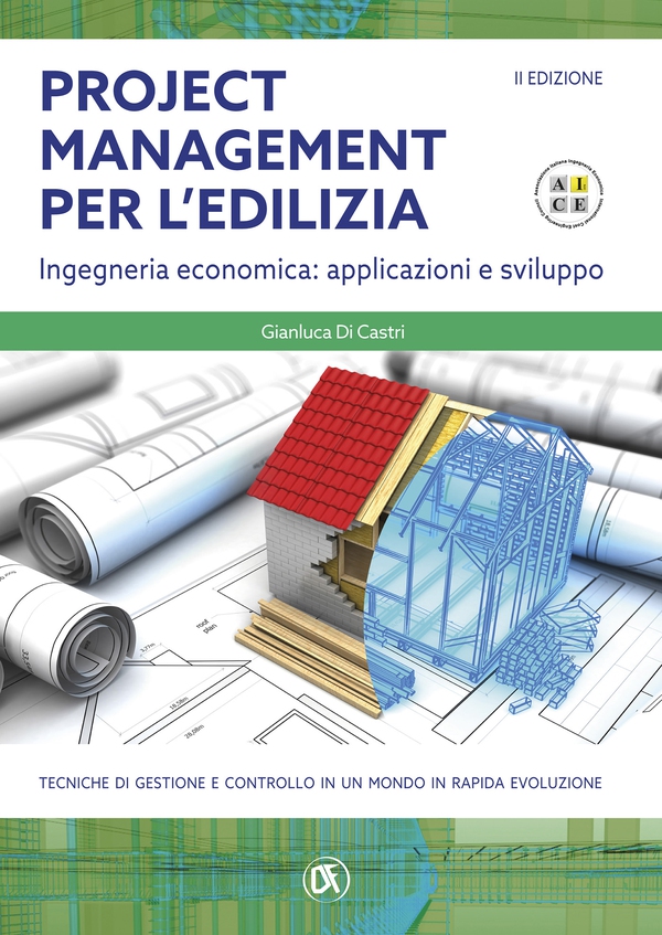 Project management per l'edilizia - II EDIZIONE - Ingegneria economica: applicazioni e sviluppo - Librerie.coop Project management per l'edilizia - II EDIZIONE - Ingegneria economica: applicazioni e sviluppo - Librerie.coop