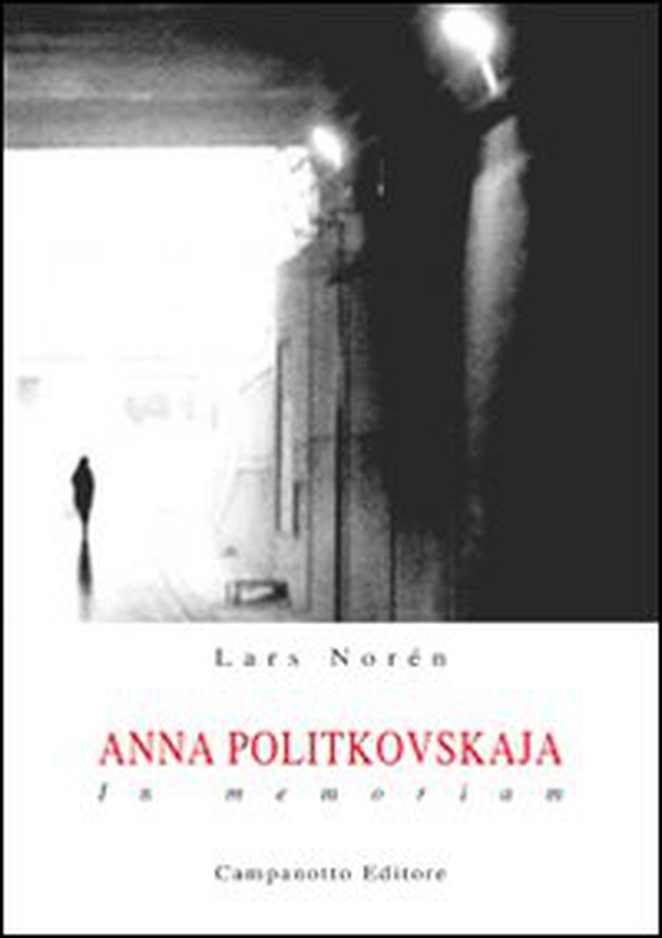 Anna Politkovskaja. In memoriam - Librerie.coop Anna Politkovskaja. In memoriam - Librerie.coop