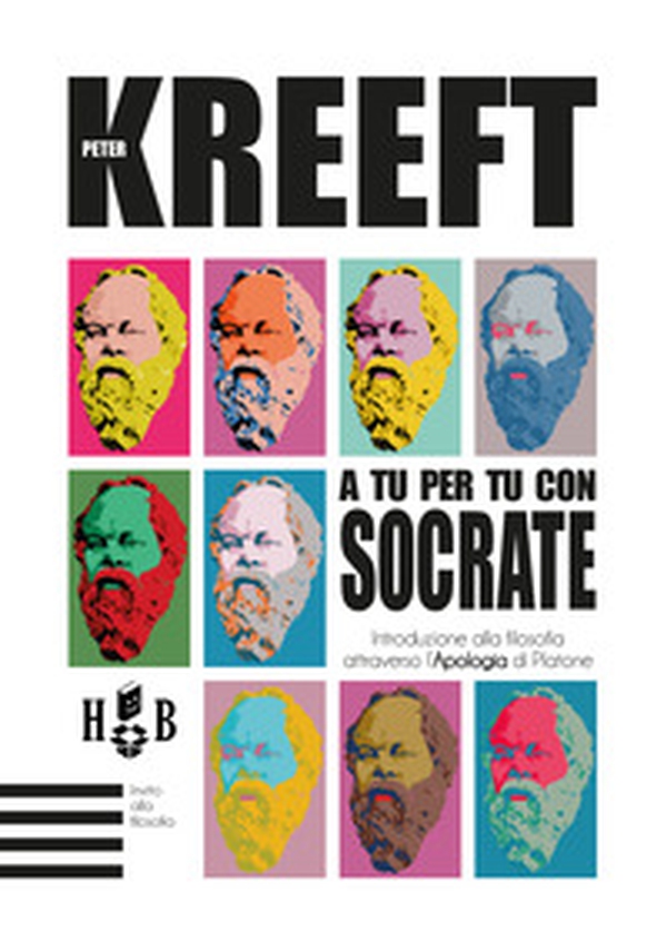 A tu per tu con Socrate. Introduzione alla filosofia attraverso l'Apologia di Platone - Librerie.coop A tu per tu con Socrate. Introduzione alla filosofia attraverso l'Apologia di Platone - Librerie.coop