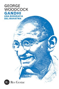 Gandhi. Una biografia del Mahatma - Librerie.coop