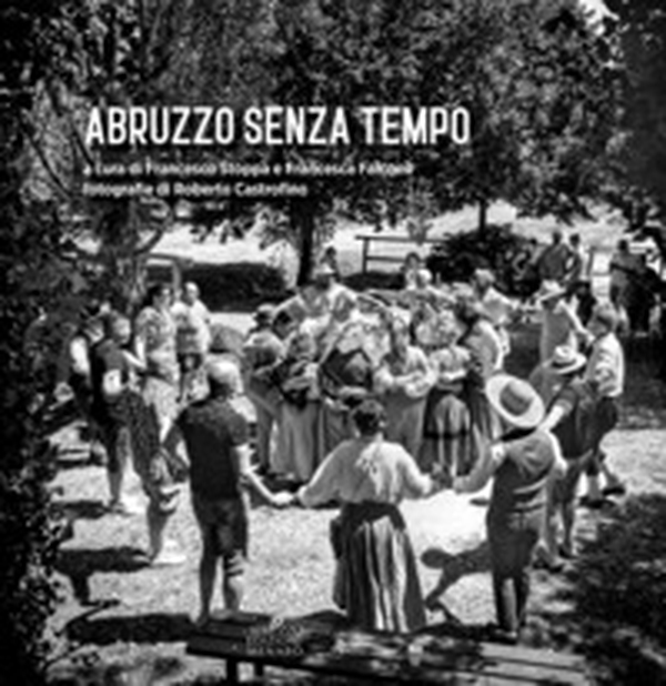 Abruzzo senza tempo - Librerie.coop Abruzzo senza tempo - Librerie.coop