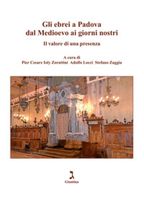 Gli ebrei a Padova dal Medioevo ai giorni nostri. Il valore di una presenza - Librerie.coop Gli ebrei a Padova dal Medioevo ai giorni nostri. Il valore di una presenza - Librerie.coop