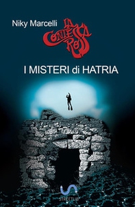 I misteri di Hatria. Una nuova avventura della contessa rossa - Librerie.coop