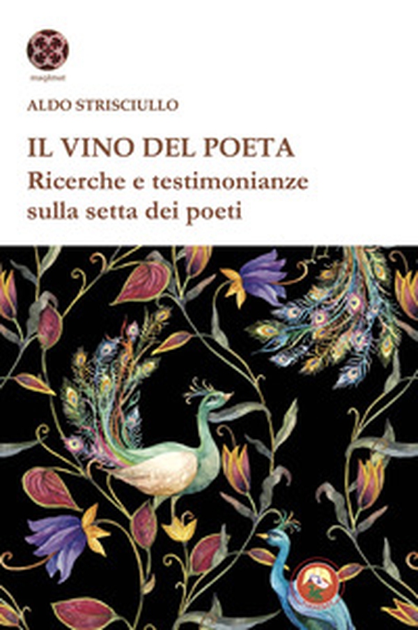Il vino del poeta. Ricerche e testimonianze sulla setta dei poeti - Librerie.coop Il vino del poeta. Ricerche e testimonianze sulla setta dei poeti - Librerie.coop