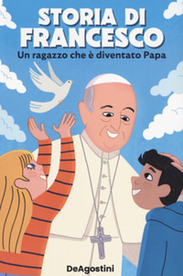 Storia di Francesco. Un ragazzo che è diventato papa - Librerie.coop Storia di Francesco. Un ragazzo che è diventato papa - Librerie.coop