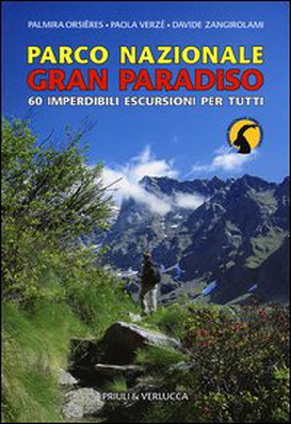 Parco Nazionale Gran Paradiso. 60 imperdibili escursioni per tutti - Librerie.coop Parco Nazionale Gran Paradiso. 60 imperdibili escursioni per tutti - Librerie.coop