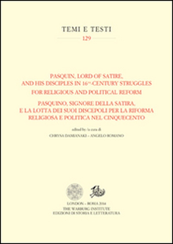 Pasquin, Lord of Satire, and his disciples in 16th-century struggles for religious and political reform-Pasquino, signore della satira, e la lotta dei suoi discepoli - Librerie.coop Pasquin, Lord of Satire, and his disciples in 16th-century struggles for religious and political reform-Pasquino, signore della satira, e la lotta dei suoi discepoli - Librerie.coop