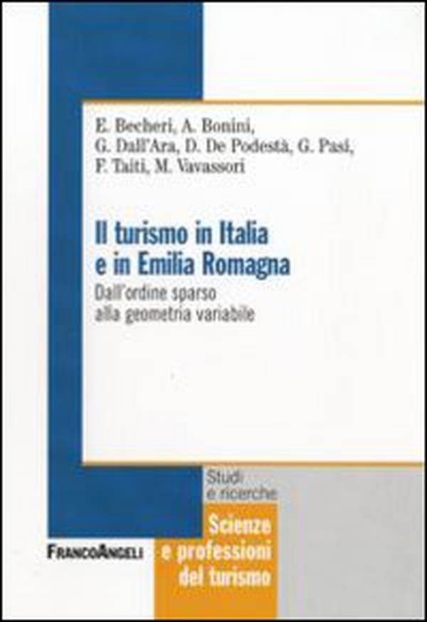 Il turismo in Italia e in Emilia Romagna. Dall'ordine sparso alla geometria variabile - Librerie.coop Il turismo in Italia e in Emilia Romagna. Dall'ordine sparso alla geometria variabile - Librerie.coop