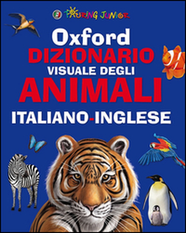Oxford. Dizionario visuale degli animali. Italiano-inglese - Librerie.coop Oxford. Dizionario visuale degli animali. Italiano-inglese - Librerie.coop