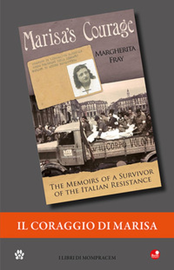 Il coraggio di Marisa. Dalla Resistenza in Italia alla vita in America - Librerie.coop Il coraggio di Marisa. Dalla Resistenza in Italia alla vita in America - Librerie.coop