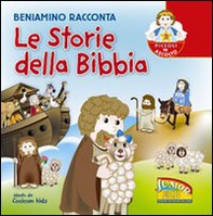 Beniamino racconta le storie della Bibbia - Librerie.coop