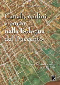 Canali, mulini e porto nella Bologna del Duecento - Vol. 2 - Librerie.coop