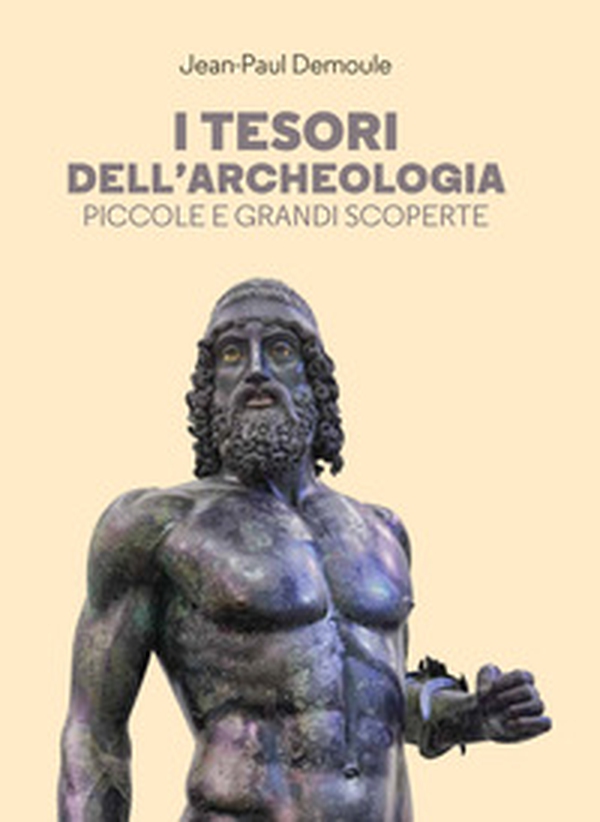 I tesori dell'archeologia. Piccole e grandi scoperte - Librerie.coop I tesori dell'archeologia. Piccole e grandi scoperte - Librerie.coop