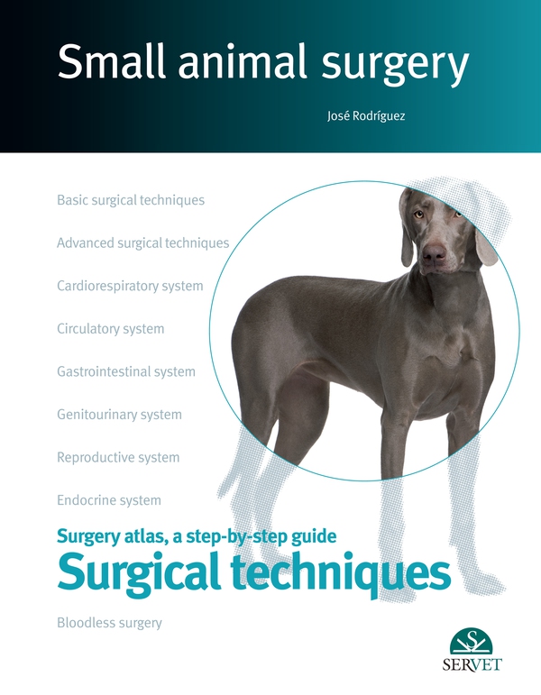 Small Animal Surgery. A Step-by-Step Guide. Surgical Techniques - Librerie.coop Small Animal Surgery. A Step-by-Step Guide. Surgical Techniques - Librerie.coop