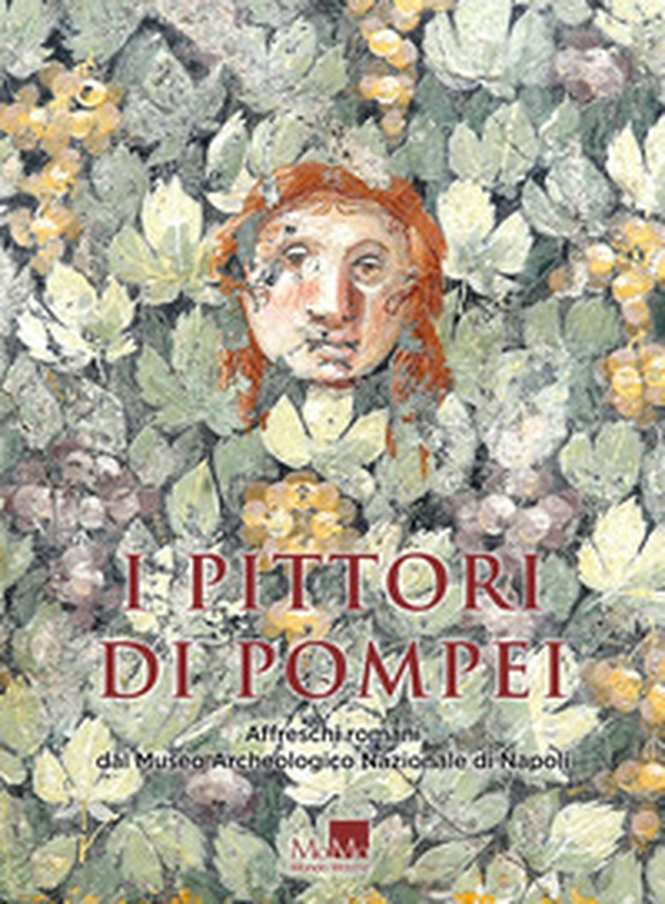 I pittori di Pompei. Affreschi romani dal museo archeologico nazionale di Napoli - Librerie.coop I pittori di Pompei. Affreschi romani dal museo archeologico nazionale di Napoli - Librerie.coop