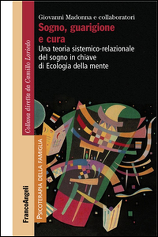 Sogno, guarigione e cura. Una teoria sistemico-relazionale del sogno in chiave di ecologia della mente - Librerie.coop Sogno, guarigione e cura. Una teoria sistemico-relazionale del sogno in chiave di ecologia della mente - Librerie.coop