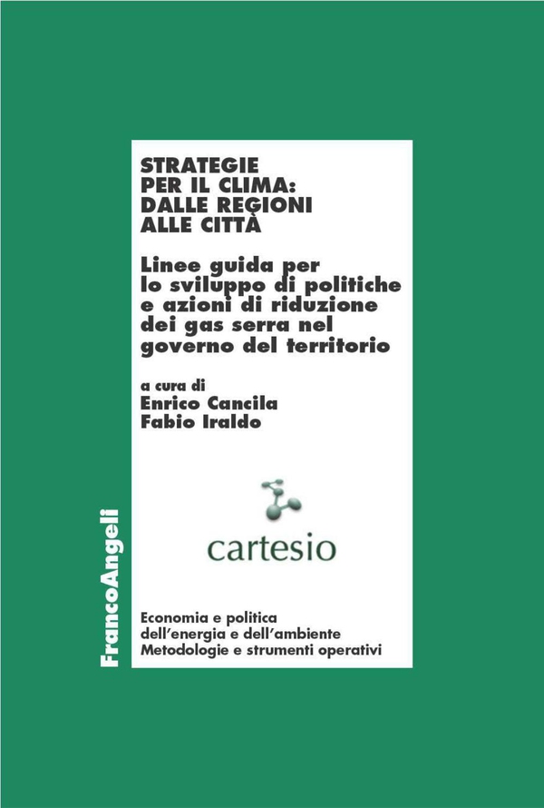 Strategie per il clima: dalle regioni alle città. Linee guida per lo sviluppo di politiche e azioni di riduzione dei gas serra nel governo del territorio - Librerie.coop Strategie per il clima: dalle regioni alle città. Linee guida per lo sviluppo di politiche e azioni di riduzione dei gas serra nel governo del territorio - Librerie.coop
