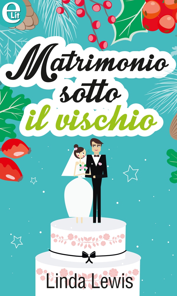 Matrimonio sotto il vischio - Librerie.coop Matrimonio sotto il vischio - Librerie.coop