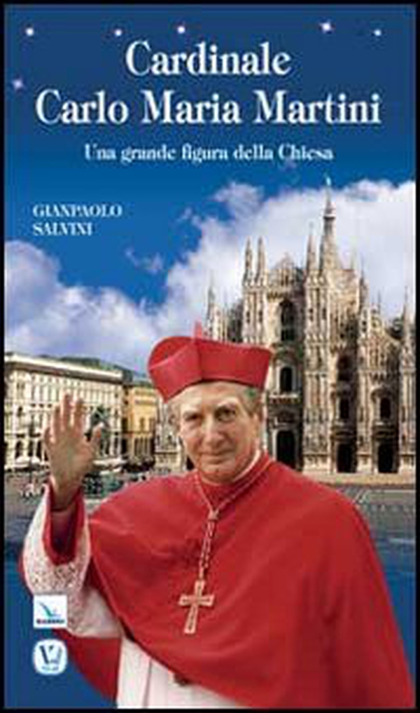 Cardinale Carlo Maria Martini. Una grande figura della Chiesa - Librerie.coop Cardinale Carlo Maria Martini. Una grande figura della Chiesa - Librerie.coop