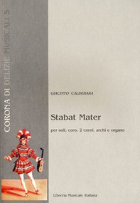 Stabat Mater per soli, coro, due corni, archi e organo - Librerie.coop