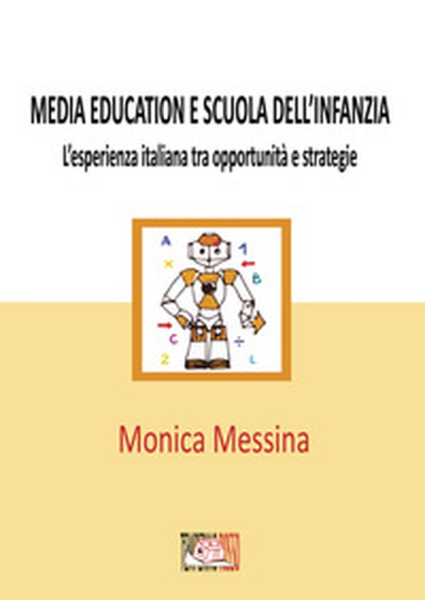 Media education e scuola dell'infanzia. L'esperienza italiana tra opportunità e strategie - Librerie.coop Media education e scuola dell'infanzia. L'esperienza italiana tra opportunità e strategie - Librerie.coop