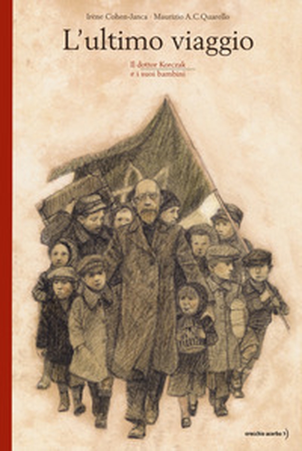 L'ultimo viaggio. Il dottor Korczak e i suoi bambini - Librerie.coop L'ultimo viaggio. Il dottor Korczak e i suoi bambini - Librerie.coop