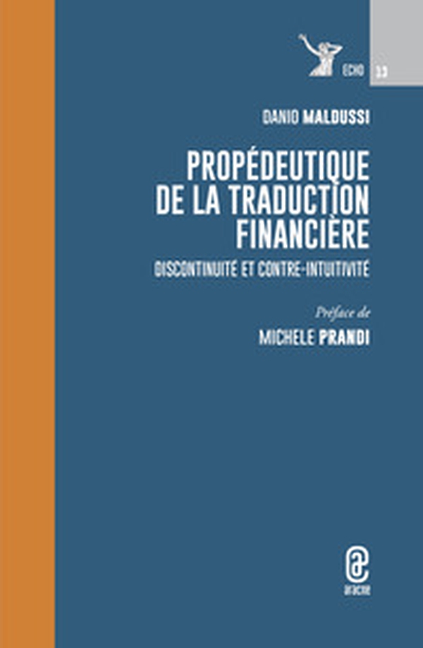 Propédeutique de la traduction financière. Discontinuité et contre-intuitivité - Librerie.coop Propédeutique de la traduction financière. Discontinuité et contre-intuitivité - Librerie.coop