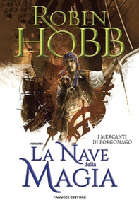 La nave della magia. I mercanti di Borgomago - Vol. 1 - Librerie.coop