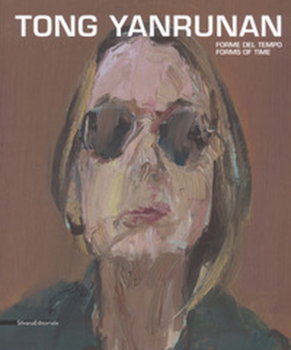 Tong Yan Runan. Forme del tempo-Forms of time. Catalogo della mostra (Bologna, 8 giugno-2 settembre 2017) - Librerie.coop Tong Yan Runan. Forme del tempo-Forms of time. Catalogo della mostra (Bologna, 8 giugno-2 settembre 2017) - Librerie.coop