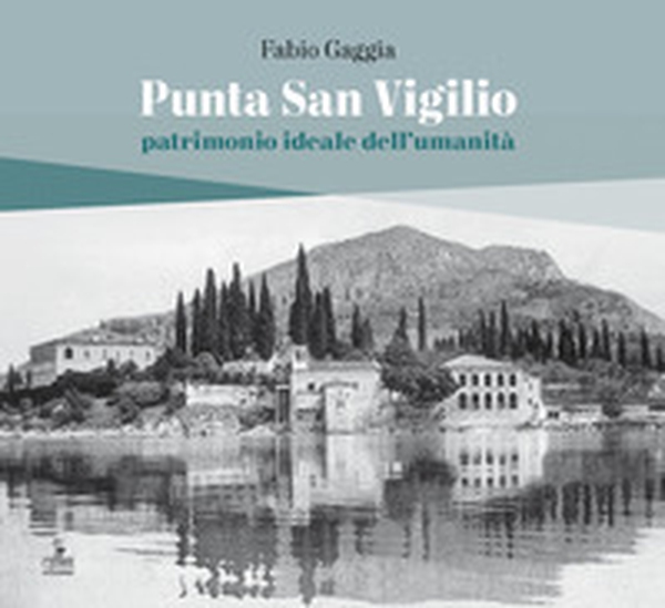 Punta San Vigilio. Patrimonio ideale dell'umanità - Librerie.coop Punta San Vigilio. Patrimonio ideale dell'umanità - Librerie.coop