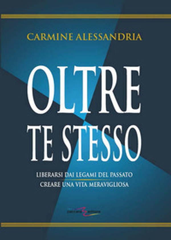 Oltre te stesso. Liberarsi dai legami del passato creare una vita meravigliosa - Librerie.coop Oltre te stesso. Liberarsi dai legami del passato creare una vita meravigliosa - Librerie.coop