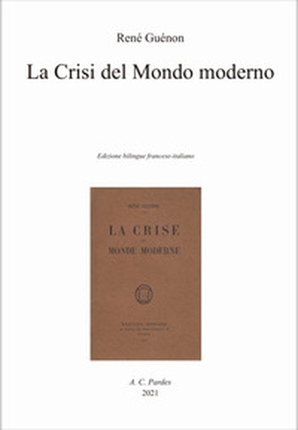 La crisi del mondo moderno. Ediz. italiana e francese - Librerie.coop La crisi del mondo moderno. Ediz. italiana e francese - Librerie.coop
