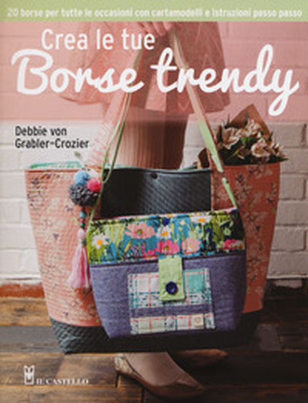 Crea le tue borse trendy - Librerie.coop Crea le tue borse trendy - Librerie.coop