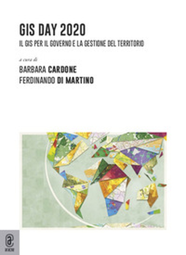 Gis day 2020. Il GIS per il governo e la gestione del territorio - Librerie.coop Gis day 2020. Il GIS per il governo e la gestione del territorio - Librerie.coop