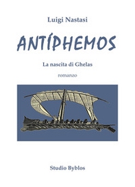 Antíphemos. La nascita di Ghelas - Librerie.coop