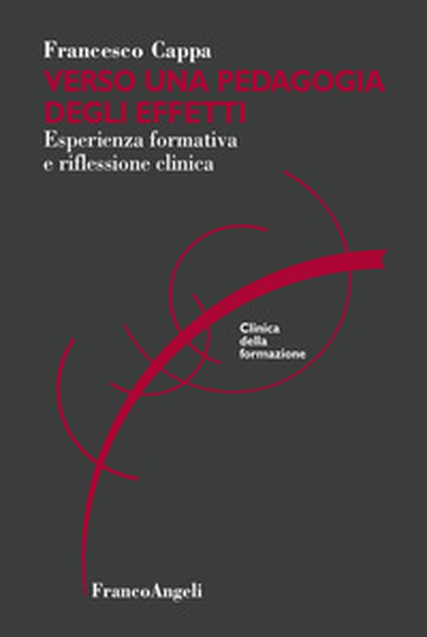 Verso una pedagogia degli effetti. Esperienza formativa e riflessione clinica - Librerie.coop Verso una pedagogia degli effetti. Esperienza formativa e riflessione clinica - Librerie.coop