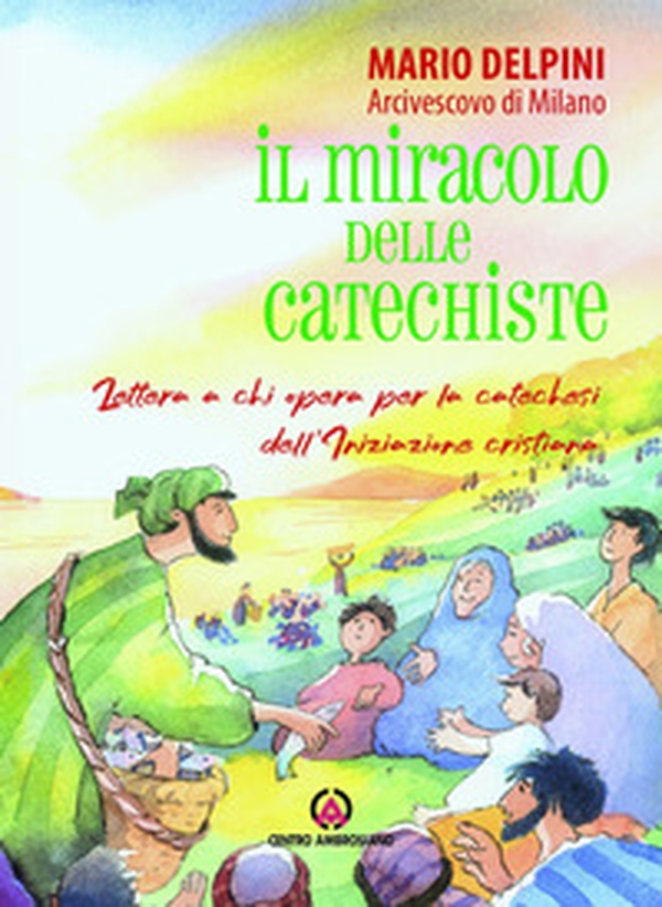 Il miracolo delle catechiste. Lettera a chi opera per la catechesi dell'Iniziazione cristiana - Librerie.coop Il miracolo delle catechiste. Lettera a chi opera per la catechesi dell'Iniziazione cristiana - Librerie.coop
