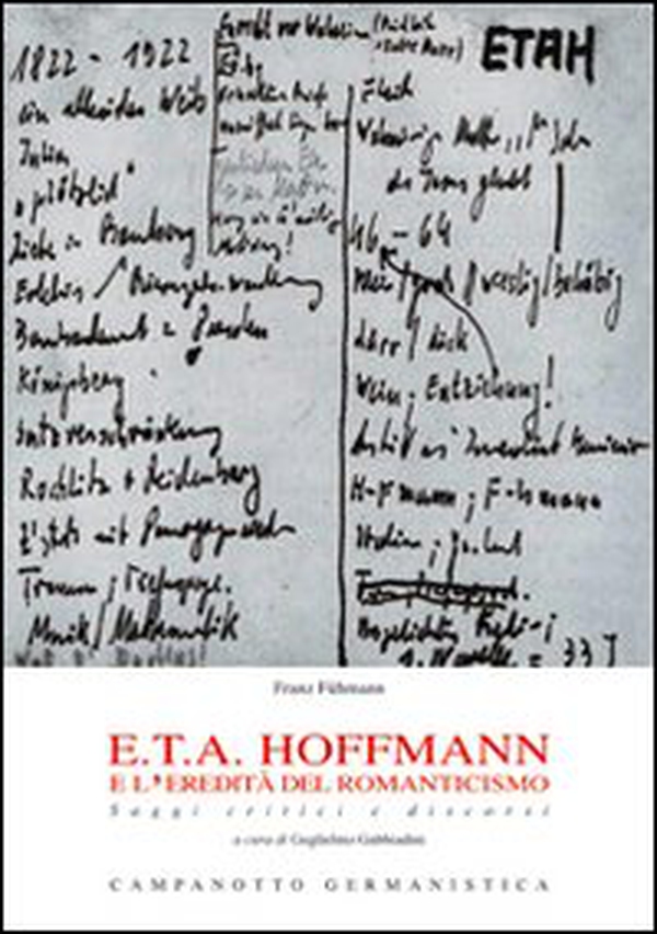 E.T.A. Hoffmann e l'eredità del romanticismo. Saggi critici e discorsi - Librerie.coop E.T.A. Hoffmann e l'eredità del romanticismo. Saggi critici e discorsi - Librerie.coop