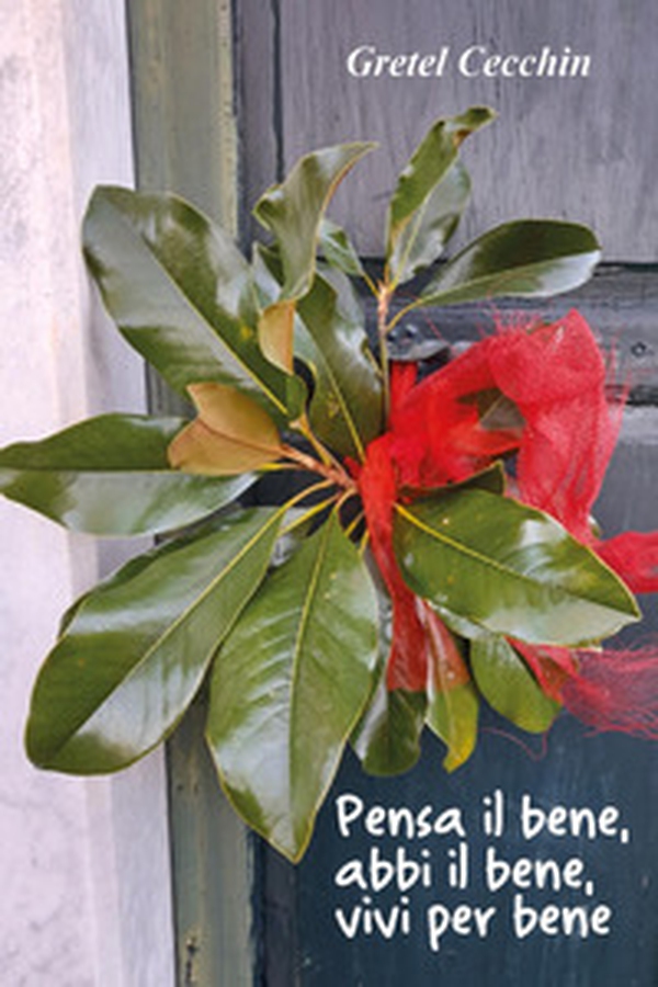 Pensa il bene, abbi il bene, vivi per bene - Librerie.coop Pensa il bene, abbi il bene, vivi per bene - Librerie.coop