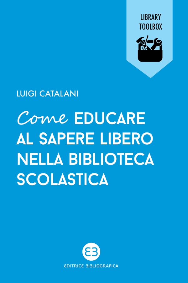 Come educare al sapere libero nella biblioteca scolastica - Librerie.coop Come educare al sapere libero nella biblioteca scolastica - Librerie.coop