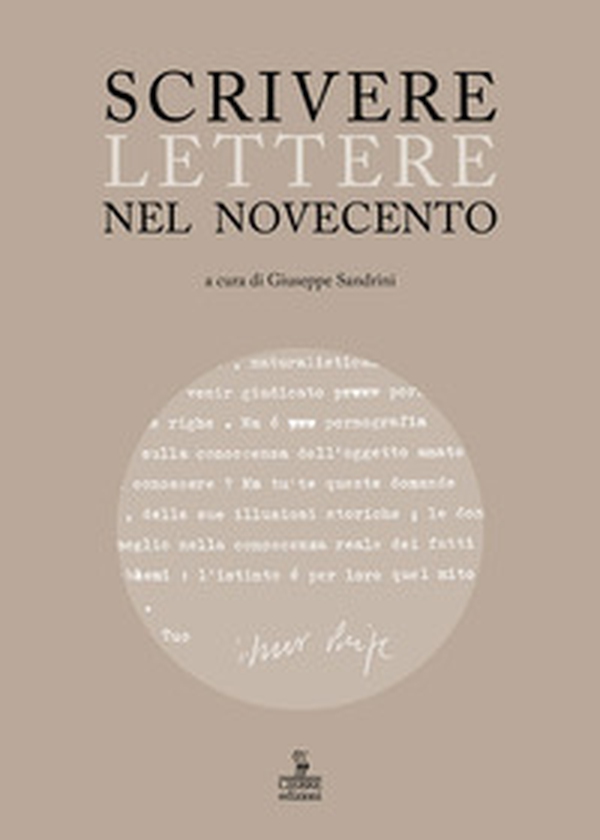 Scrivere lettere nel Novecento. Studi sui carteggi di Elody Oblath e Scipio Slataper, Giani e Carlo Stuparich, Antonia Pozzi e Dino Formaggio, Goffredo Parise e Vittorio Sereni - Librerie.coop Scrivere lettere nel Novecento. Studi sui carteggi di Elody Oblath e Scipio Slataper, Giani e Carlo Stuparich, Antonia Pozzi e Dino Formaggio, Goffredo Parise e Vittorio Sereni - Librerie.coop
