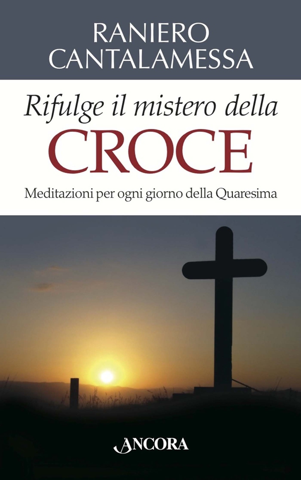 Rifulge il mistero della Croce - Librerie.coop Rifulge il mistero della Croce - Librerie.coop
