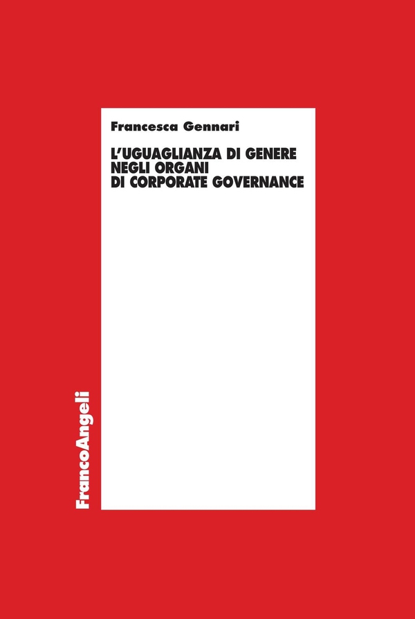 L'uguaglianza di genere negli organi di corporate governance - Librerie.coop L'uguaglianza di genere negli organi di corporate governance - Librerie.coop