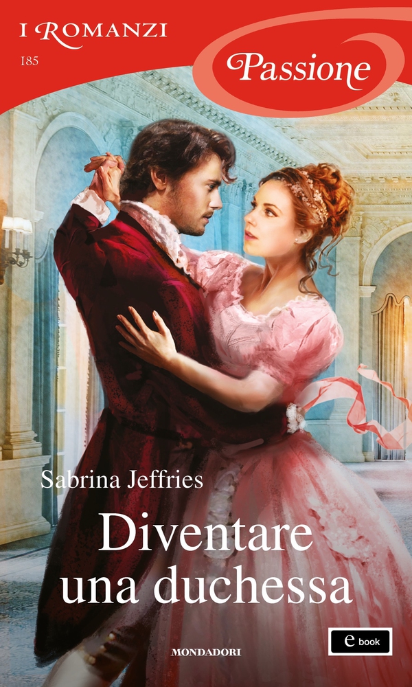Diventare una duchessa (I Romanzi Passione) - Librerie.coop Diventare una duchessa (I Romanzi Passione) - Librerie.coop