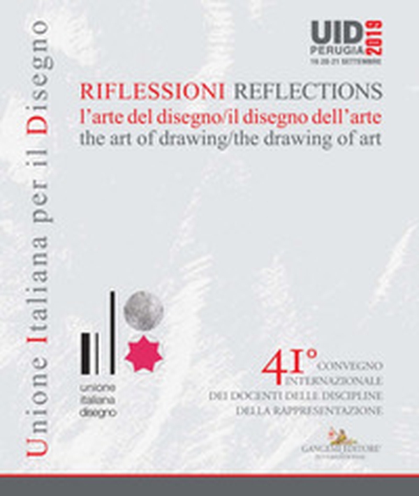 Riflessioni. L'arte del disegno/il disegno dell'arte-Reflections. The art of drawing/ the drawing of art. 41° Convegno internazionale dei docenti delle discipline della rappresentazione (Perugia, 19-20-21 settembre 2019) - Librerie.coop Riflessioni. L'arte del disegno/il disegno dell'arte-Reflections. The art of drawing/ the drawing of art. 41° Convegno internazionale dei docenti delle discipline della rappresentazione (Perugia, 19-20-21 settembre 2019) - Librerie.coop