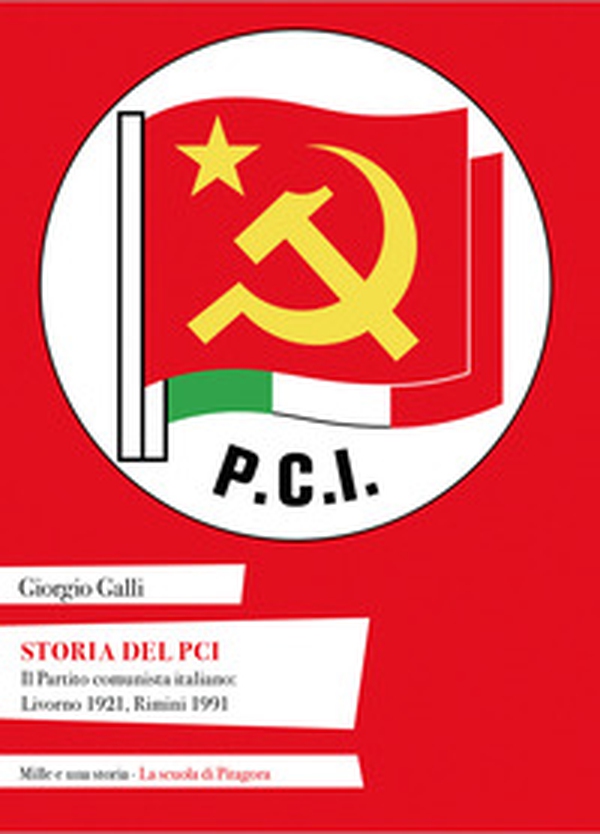 Storia del PCI. Il Partito comunista italiano: Livorno 1921, Rimini 1991 - Librerie.coop Storia del PCI. Il Partito comunista italiano: Livorno 1921, Rimini 1991 - Librerie.coop
