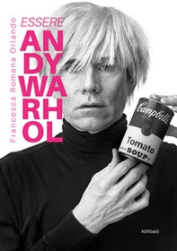 Essere Andy Warhol - Librerie.coop